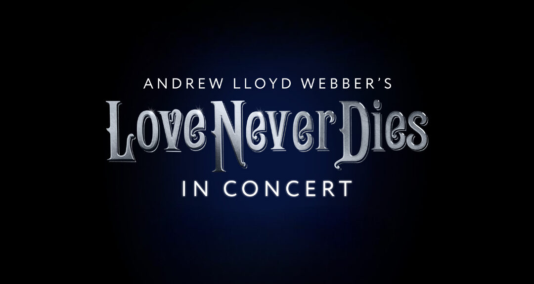 Love Never Dies: In Concert – London Palladium ★★★★★